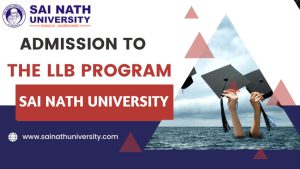 Admission to the LLB program at Sai Nath University