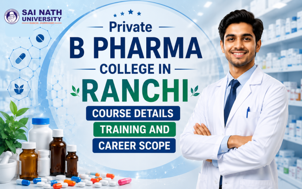 Private B Pharma College in Ranchi Course Details Training and Career Scope